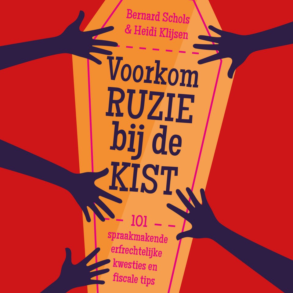 Omslagfoto van Voorkom ruzie bij de kist: <b>101 spraakmakende erfrechtelijke kwesties en fiscale tips</b>