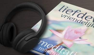 Liefdevolle vriendelijkheid: mindfulness meditatie